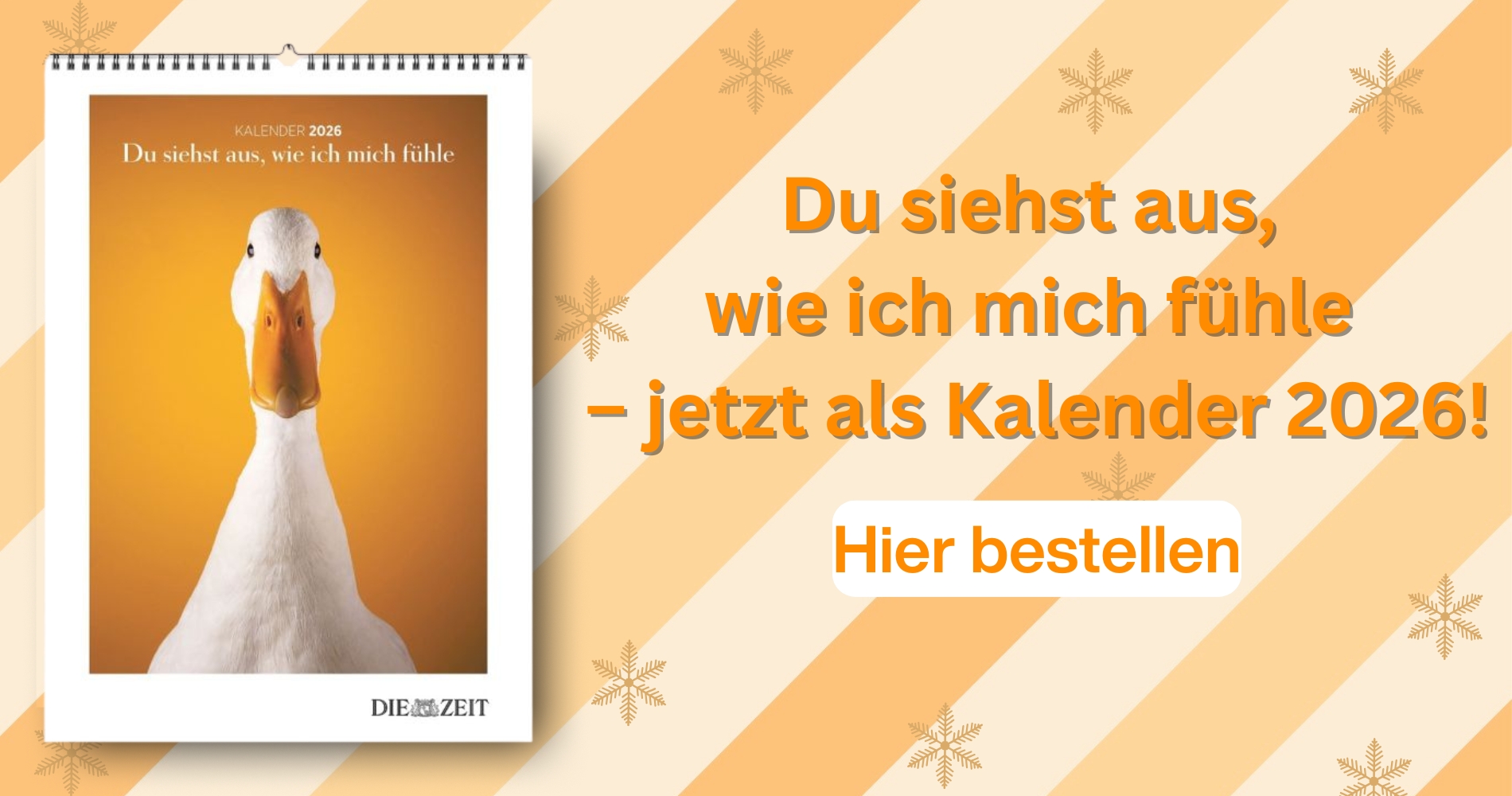 Ein farbenfrohes Banner mit dem Kalender  DU siehst aus wie ich mich fühle von DIE ZEIT orangefarbenem Kaufbutton.