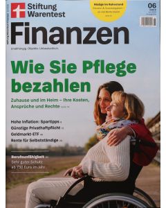 Stiftung Warentest Finanz 6/2026 "Wie Sie Pflege bezahlen, Hohe Inflation-Spartipps, Geldmarkt-ETF, Berufsunf&auml;higkeit, Abz&uuml;ge im Ruhestand"