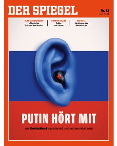 DER SPIEGEL 11/2024 "Putin hört mit"
