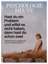 Psychologie Heute 9/2023 "Hast du ein Problem und willst es nicht haben, dann hast du schon zwei"
