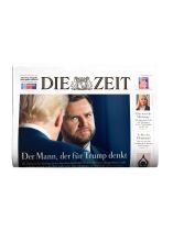 DIE ZEIT 3/2026 "Der Mann, der für Trump denkt/ Mit Todesmut/ Wollen wir wetten?"