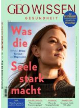 GEO Wissen Gesundheit 17/2021 "Was die Seele stark macht"