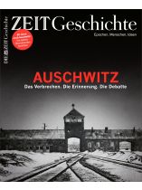 ZEIT Geschichte 1/2025 "Auschwitz: Das Verbrechen. Die Erinnerung. Die Debatte"