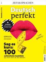 Deutsch perfekt 6/2025 "Sag es kurz: 100 authentische Ausdrücke"