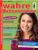 WAHRE BEKENNTNISSE 86/2026 "16 Schicksals-Geschichten aus dem Leben"