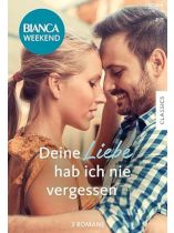 Bianca Weekend 2/2024 "Deine Liebe hab ich nie vergessen"