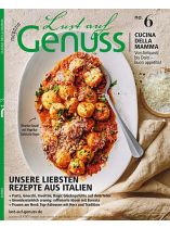 Lust auf Genuss 6/2025 "Unsere liebsten Rezepte aus Italien"