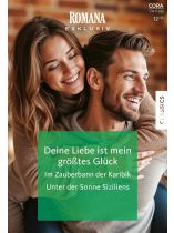Romana Exklusiv 12/2025 "Deine Liebe ist mein größtes Glück Im Zauberbann der Karibik Unter der Sonne Siziliens"