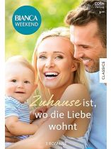 Bianca Weekend 3/2024 "Zuhause ist, wo die Liebe wohnt"