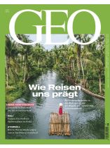 GEO 6/2025 "Wie Reisen uns prägt / Teil 2 Serie Hirnforschung"