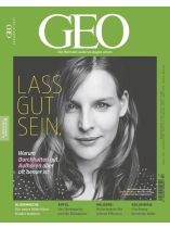 GEO 7/2023 "Lass gut sein."