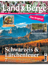 LAND & BERGE 6/2026 "Schwarzeis & Lärchenfeuer im Spätherbst"