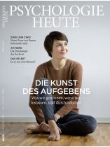 Psychologie Heute 3/2019 "Die Kunst des Aufgebens"