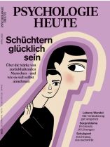 Psychologie Heute 4/2023 "Schüchtern glücklich sein"