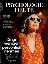 Psychologie Heute 7/2023 "Dinge weniger persönlich nehmen"