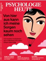 Psychologie Heute 2/2024 "Von hier aus kann ich meine Sorgen kaum noch sehen"