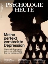 Psychologie Heute 4/2024 "Meine perfekt versteckte Depression"