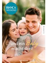 Bianca Weekend 1/2024 "... und ein Baby macht drei!"