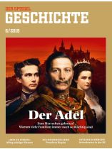 SPIEGEL GESCHICHTE 6/2019 "Der Adel"
