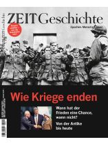 DIE ZEIT - Geschichte 6/2023 "Wie Kriege enden"