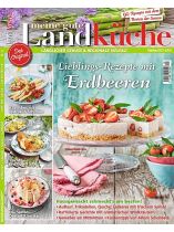 Meine gute Landküche 3/2021 "Lieblings-Rezepte mit Erdbeeren"