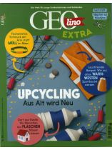 GEOlino Extra 88/2021 "UPCYCLING - Aus Alt wird Neu"