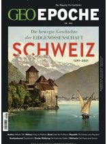 GEO EPOCHE 108/2021 "Schweiz"