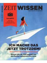 ZEIT WISSEN 2/2026 "Ich mache das jetzt trotzdem!"
