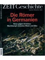 DIE ZEIT - Geschichte 1/2021 "Die Römer in Germanien"