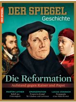 SPIEGEL GESCHICHTE 6/2015 "Die Reformation, Die Reformation - Aufstand gegen Kaiser und Papst"