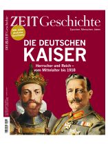 DIE ZEIT - Geschichte 6/2022 "Die deutschen Kaiser"