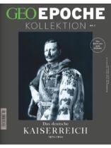 GEO Epoche KOLLEKTION 2/2016 "Das deutsche Kaiserreich"