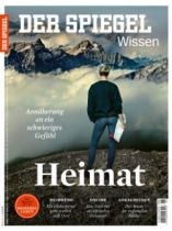 SPIEGEL WISSEN 6/2016 "Heimat, Heimat - Annäherung an ein schwieriges Gefühl"