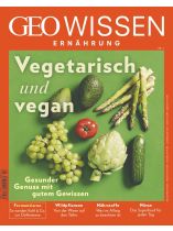 GEO Wissen Ernährung mit 7/2019 "Vegetarisch und vegan"