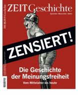DIE ZEIT - Geschichte 2/2021 "Die Geschichte der Meinungsfreiheit"