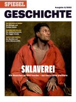 SPIEGEL GESCHICHTE 5/2022 "Sklaverei - Wie Menschen zur Ware wurden"