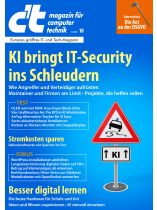 CT MAGAZIN 18/2026 "KI bringt IT-Security ins Schleudern"