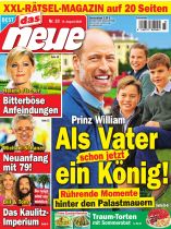 Das Neue 33/2026 "Prinz William als Vater"
