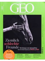 GEO 6/2022 "Ziemlich schlechte Fraunde - Mal Ackergaul, mal Lebensgefährte: Über die unmögliche Beziehung zwischen Mensch und Pferd"
