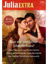 Julia Extra 13/2025 "Nur ein sinnlicher Silvesterkuss? Süße Überraschung für den Tycoon Sieben verboten heiße Dezembernächte Am Ufer der heimlichen Sehnsucht"