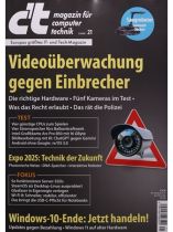 CT MAGAZIN 21/2025 "Videoüberwachung gegen Einbrecher"