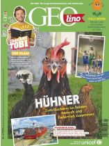 GEOlino 4/2024 "Hühner - Zum Gackern: So fanden Mensch und Federvieh zusammen"