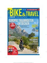 BIKE & TRAVEL 7/2025 "Europas Traumrouten entdecken"