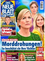 Das Neue Blatt 33/2026 "Königin Máxima und die Morddrohungen"