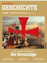 SPIEGEL GESCHICHTE 5/2018 "Die Kreuzzüge, Die Kreuzzüge - Krieg im Namen Gottes?"